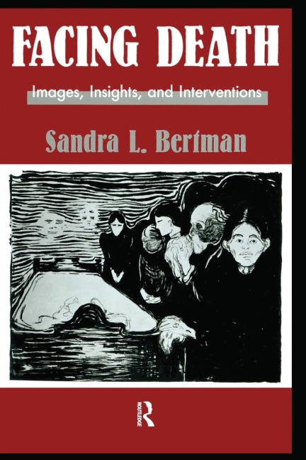 Facing Death: Images, Insights, and Interventions: A Handbook For Educators, Healthcare Professionals, And Counselors