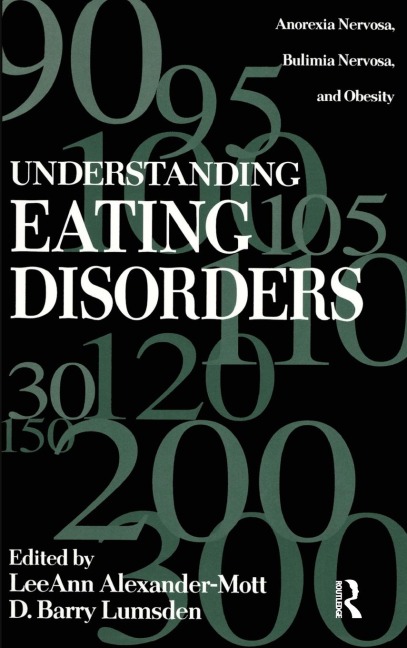 Understanding Eating Disorders: Anorexia Nervosa, Bulimia Nervosa And Obesity