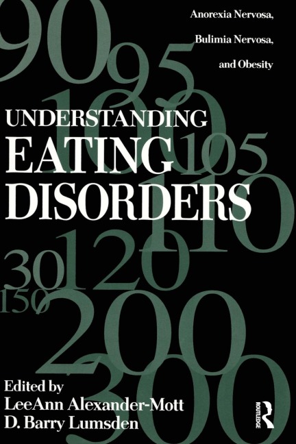 Understanding Eating Disorders: Anorexia Nervosa, Bulimia Nervosa And Obesity
