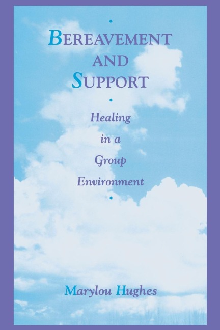 Bereavement and Support: Healing in a Group Environment