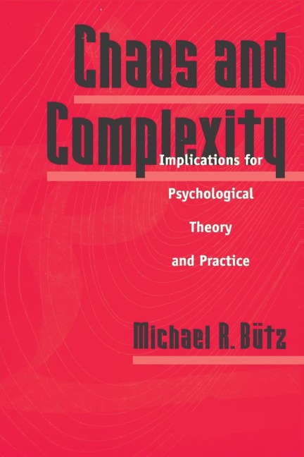 Chaos And Complexity: Implications For Psychological Theory And Practice