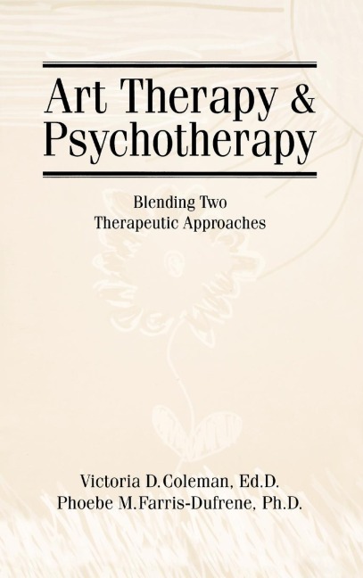 Art Therapy and Psychotherapy: Blending Two Therapeutic Approaches