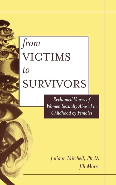 From Victim to Survivor: Women Survivors of Female Perpetrators