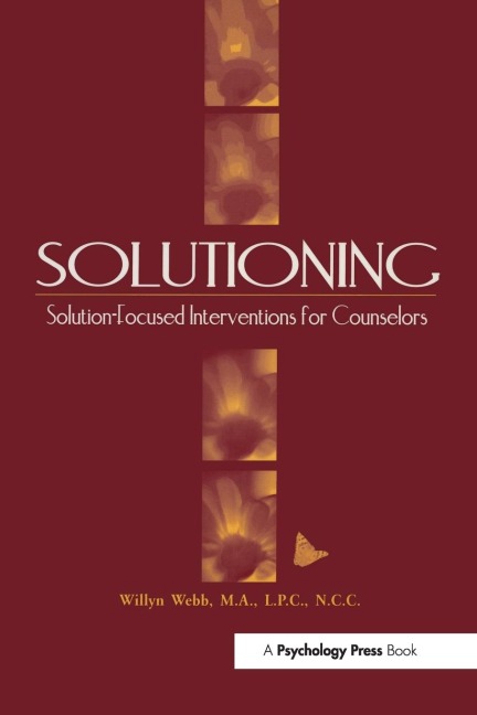 Solutioning.: Solution-Focused Intervention for Counselors