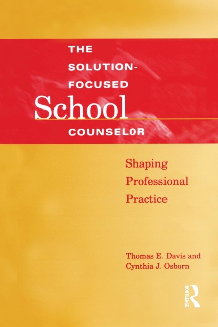 Solution-Focused School Counselor: Shaping Professional Practice