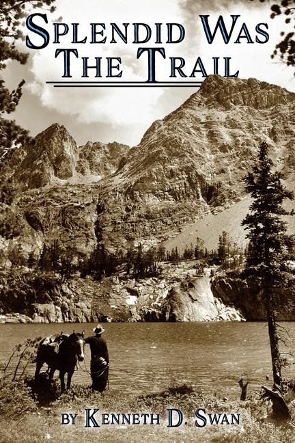 Splendid Was the Trail, Second Edition