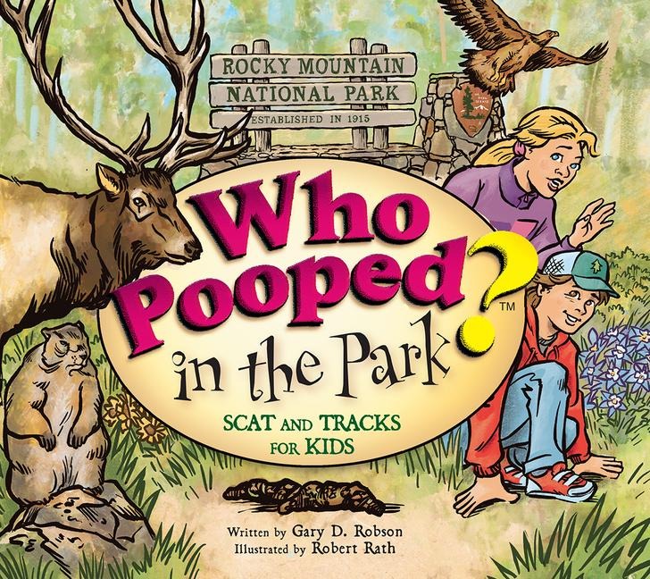 Who Pooped in the Park? Rocky Mountain National Park: Scat and Tracks for Kids