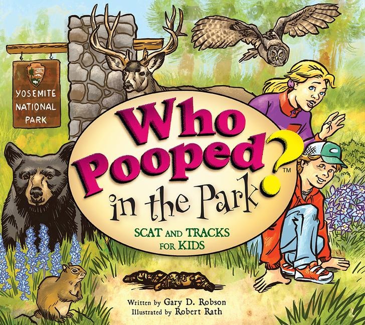 Who Pooped in the Park? Yosemite National Park: Scat and Tracks for Kids
