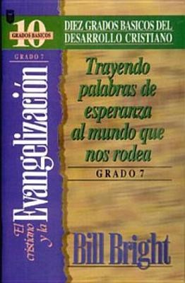 Cristiano y La Evangelizacin, El (Grado 7): Bringing Words of Hope: Step 7