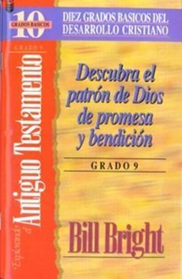 Explorando El Antiguo Testamento (Grado 9): Discover Gods Pattern & Promise & Blessing: Step 9