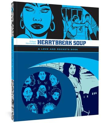 Love and Rockets: Heartbreak Soup: The First Volume of Palomar Stories from Love & Rockets