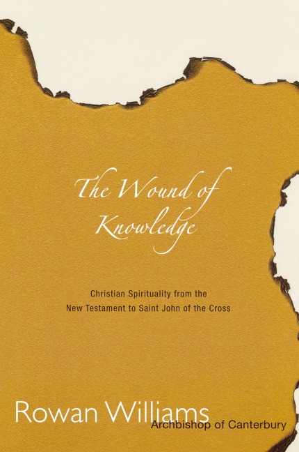 Wound of Knowledge: Christian Spirituality from the New Testament to St. John of the Cross