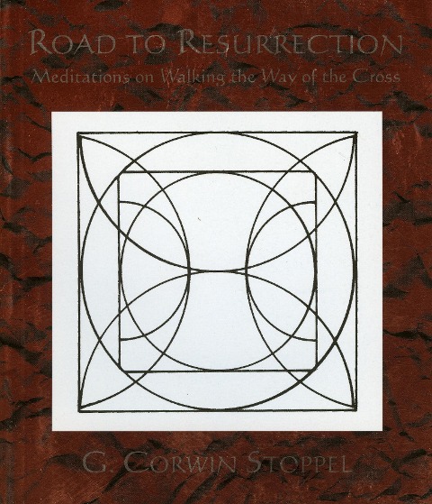 Road to Resurrection: Meditations of Walking the Way of the Cross