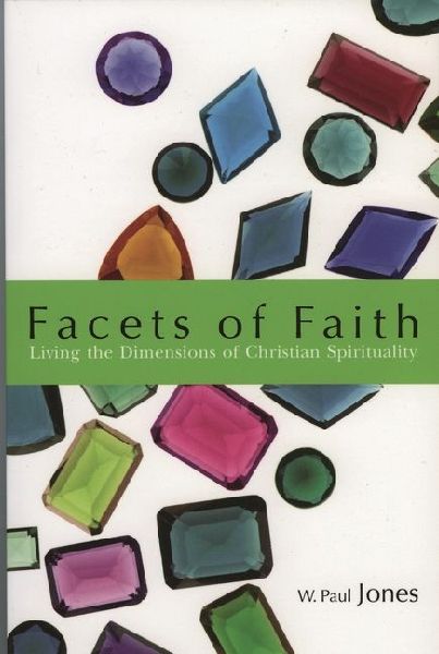 Facets of Faith: Living the Dimentions of Christian Spirituality