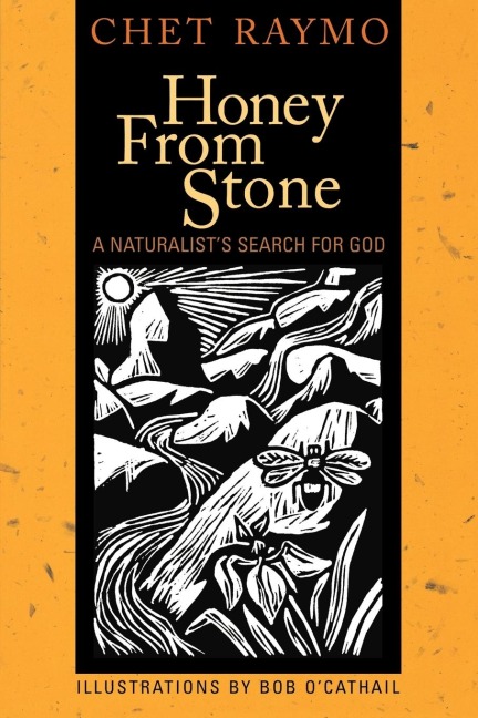 Honey from Stone: A Naturalists Search for God
