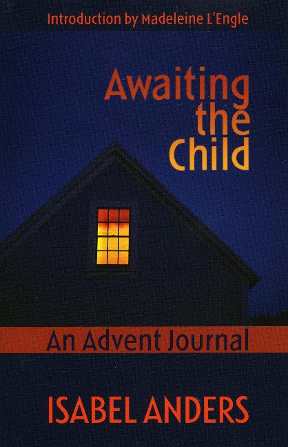 Awaiting the Child: An Advent Journal
