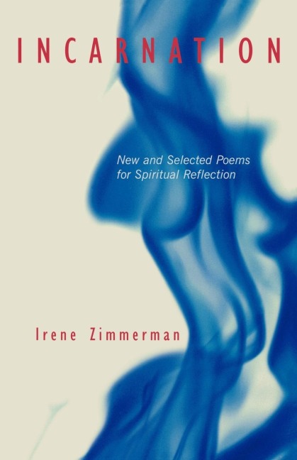 Incarnation: New and Selected Poems for Spiritual Reflection