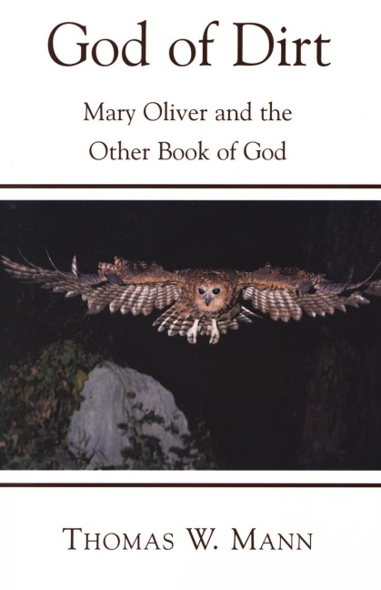 God of Dirt: Mary Oliver and the Other Book of God