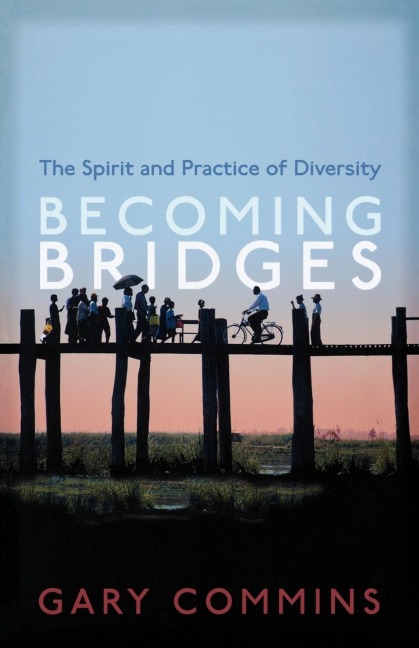 Becoming Bridges: The Spirit and Practice of Diversity