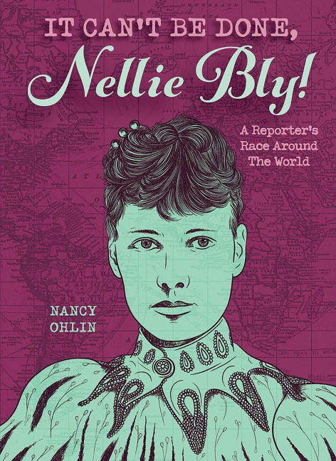 It Cant Be Done, Nellie Bly!