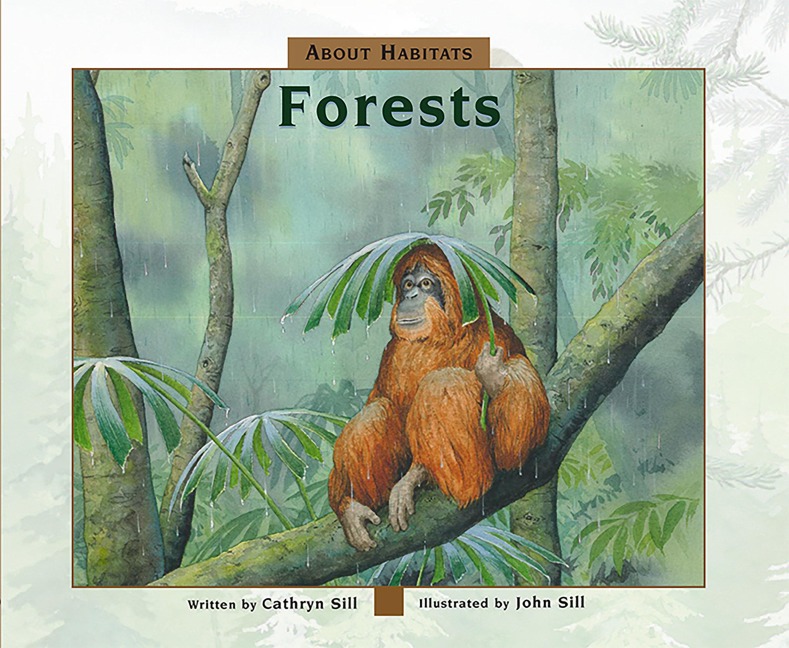 About Habitats: Forests: (A Classroom-Friendly Science Resource for Exploring Forest Ecosystems for Preschoolers, 1st and 2nd Graders)