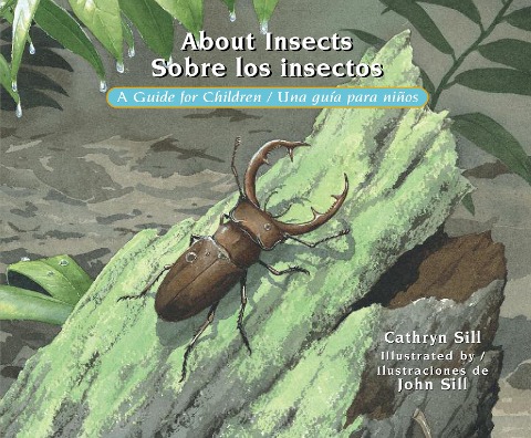About Insects / Sobre Los Insectos: A Guide for Children / Una Guía Para Niños (Bilingual Spanish/English Educational Science Book)
