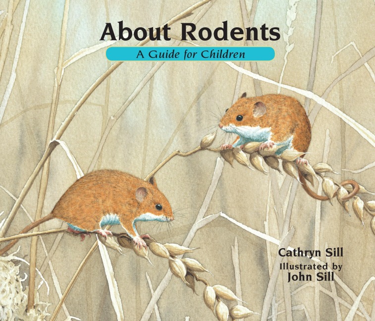 About Rodents: A Guide for Children (Educational Science Book about Mice, Squirrels, Guinea Pigs, & Other Animals)