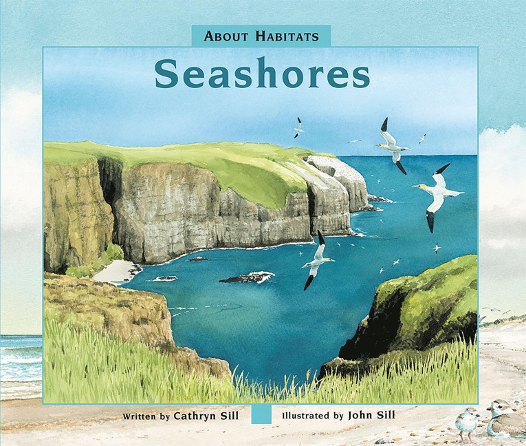 About Habitats: Seashores: (A Classroom-Friendly Science Resource for Exploring Coastal Ecosystems for Preschoolers, 1st and 2nd Graders)