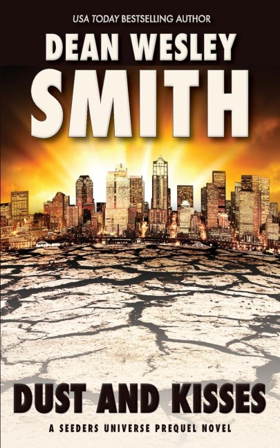 Dust and Kisses: A Seeders Universe Prequel Novel