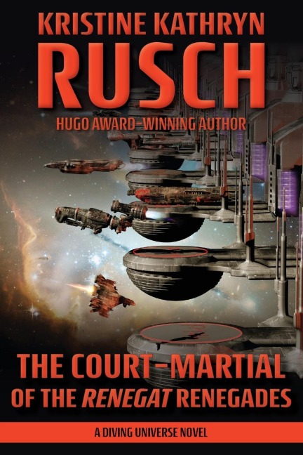 The Court-Martial of the Renegat Renegades: A Diving Universe Novel