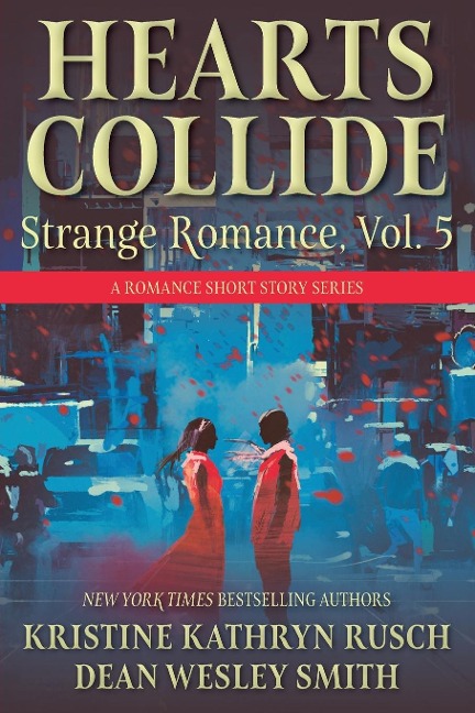 Hearts Collide, Vol. 5: A Strange Romance Short Story Series