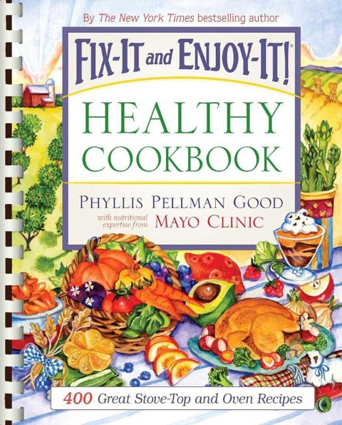 Fix-It and Enjoy-It Healthy Cookbook: 400 Great Stove-Top and Oven Recipes