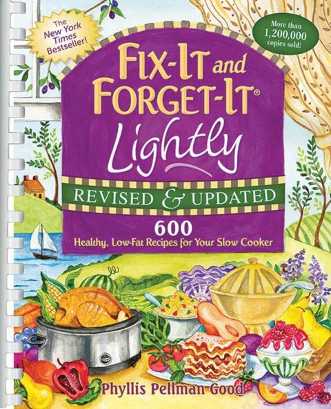 Fix-It and Forget-It Lightly Revised & Updated: 600 Healthy, Low-Fat Recipes for Your Slow Cooker