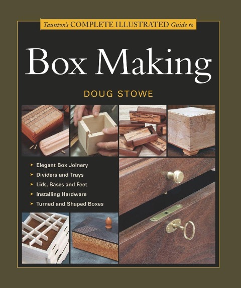 Tauntons Complete Illustrated Guide to Box Making