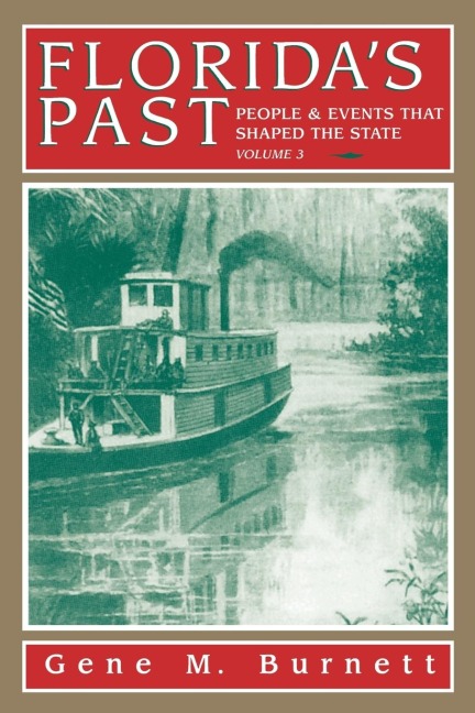 Floridas Past, Vol 3: People and Events That Shaped the State