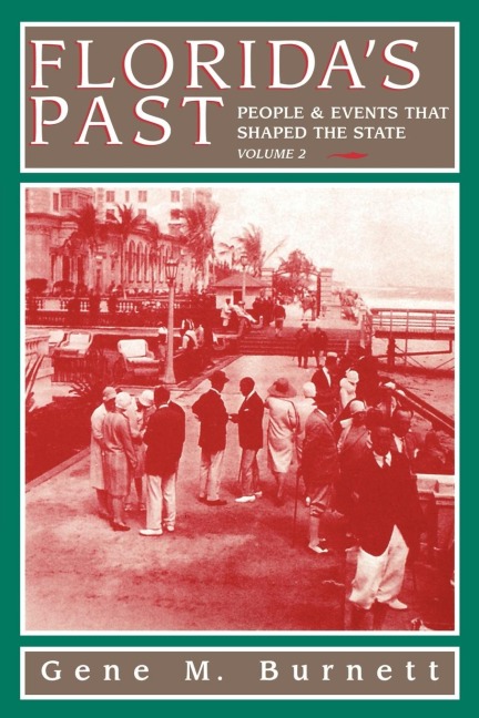 Floridas Past, Vol 2: People and Events That Shaped the State