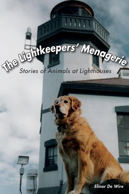 The Lightkeepers Menagerie: Stories of Animals at Lighthouses