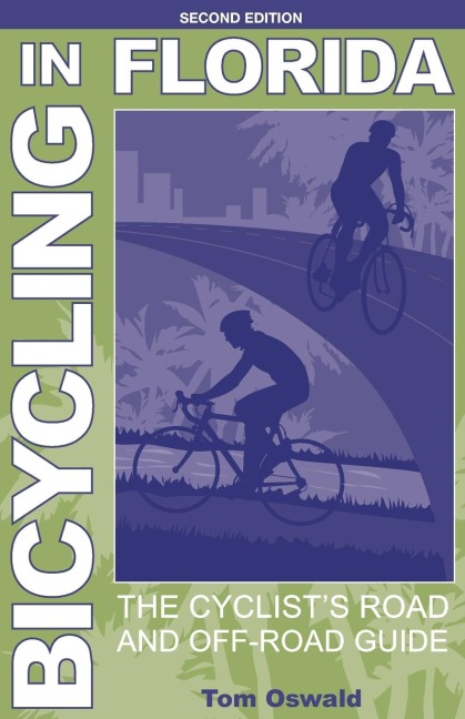 Bicycling in Florida: The Cyclists Road and Off-Road Guide