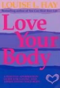 Love Your Body: A Positive Affirmation Guide for Loving and Appreciating Your Body