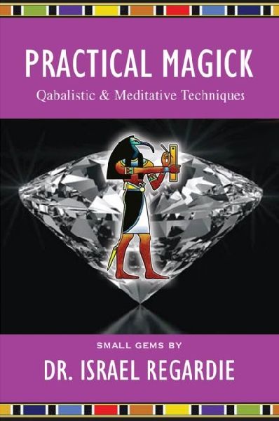 Practical Magick: Qabalistic & Meditative Techniques