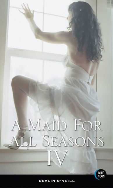 A Maid for All Seasons, Volume 4: Volume 4