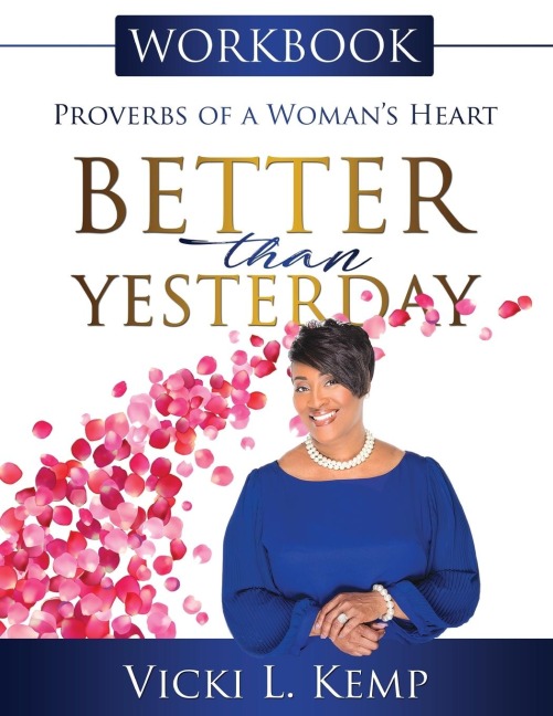 Better Than Yesterday Workbook: Proverbs of a Womans Heart