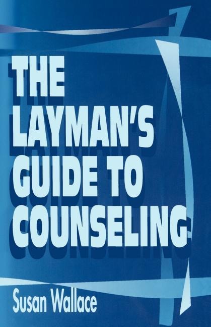 The Laymans Guide to Counseling