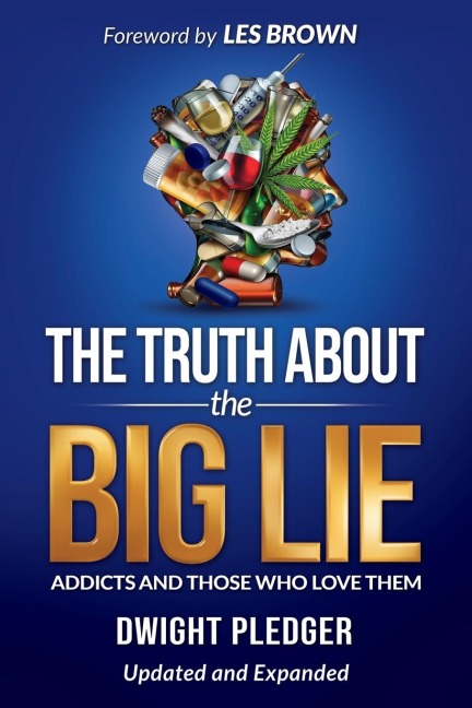 The Truth About the Big Lie: Addicts and Those Who Love Them