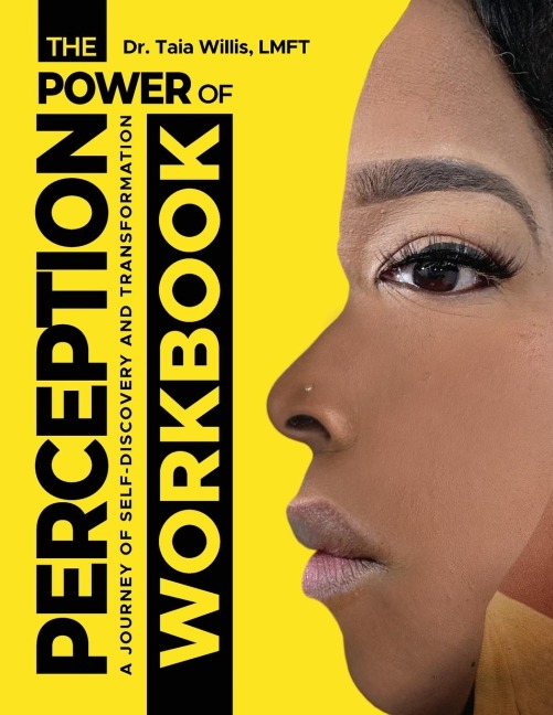 The Power of Perception Workbook: A Journey of Self-Discovery and Transformation