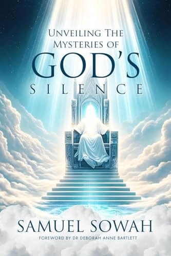 Unveiling the Mysteries of God's Silence Exploring the Voice of God in Moments of His Quietude