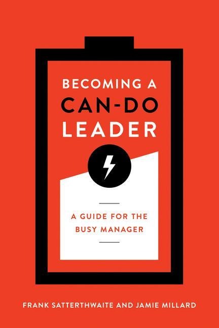 Becoming a Can-Do Leader: A Guide for the Busy Manager