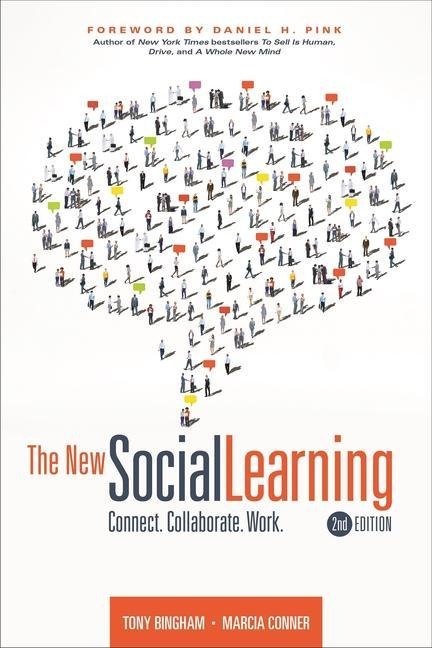 The New Social Learning, 2nd Edition: Connect. Collaborate. Work.