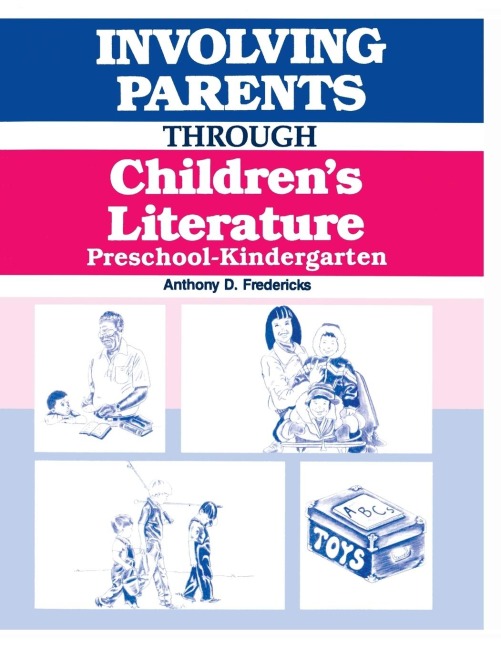 Involving Parents Through Childrens Literature: Preschool-Kindergarten