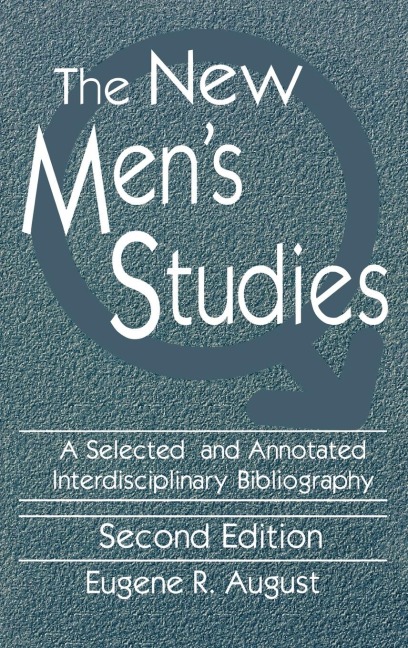 The New Mens Studies: A Selected and Annotated Interdisciplinary Bibliography